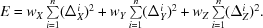 [E = w_X \textstyle \sum \limits _{i = 1}^n(\Delta_X^i)^2+w_Y\sum \limits_{i = 1}^n(\Delta_Y^i)^2 +w_Z\sum \limits_{i = 1}^n(\Delta_Z^i)^2.]