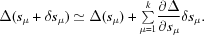 [\Delta (s_\mu +\delta s_\mu)\simeq \Delta(s_\mu) + {\textstyle \sum \limits_{\mu = 1}^k} {\partial\Delta\over \partial s_\mu}\delta s_\mu.]