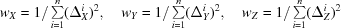 [w_X = 1/\textstyle \sum \limits_{i = 1}^n(\Delta_X^i)^2,\quad w_Y = 1/\sum \limits_{i = 1}^n(\Delta_Y^i)^2,\quad w_Z = 1/\sum \limits_{i = 1}^n(\Delta_Z^i)^2]