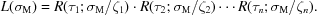 [L(\sigma_{\rm M}) = R(\tau_1\semi\sigma_{\rm M}/\zeta_1)\cdot R(\tau_2\semi\sigma_{\rm M}/\zeta_2)\cdots R(\tau_n\semi\sigma_{\rm M}/\zeta_n). ]