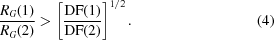 [{{R_{G}(1)} \over {R_{G}(2)}}> \left[{{\rm DF(1)} \over {\rm DF(2)}}\right]^{1/2}. \eqno (4)]