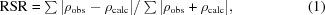 [{\rm RSR} = \textstyle \sum |\rho_{\rm obs} - \rho_{\rm calc}|/\textstyle \sum |\rho_{\rm obs} + \rho_{\rm calc}|, \eqno (1)]