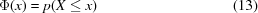 [\Phi (x) = p(X \le x) \eqno(13)]