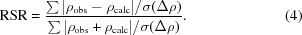 [{\rm RSR} = {{\textstyle \sum |\rho_{\rm obs}-\rho_{\rm calc}|/\sigma(\Delta\rho)}\over{\textstyle \sum |\rho_{\rm obs}+\rho_{\rm calc}|/\sigma(\Delta\rho)}}. \eqno (4)]