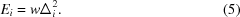 [{E}_{i} = w\Delta_{i}^{2}. \eqno(5)]