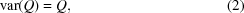 [{\rm var}(Q) = Q, \eqno (2)]