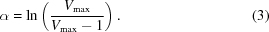 [\alpha = \ln\left ({{V_{\rm max}} \over {V_{\rm max}-1}}\right). \eqno (3)]