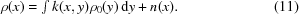 [\rho(x) = \textstyle \int k(x,y)\rho_0(y) \,{\rm d}y +n(x).\eqno (11)]