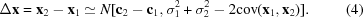 [\Delta{\bf x} = {\bf x}_2 - {\bf x}_1 \simeq N[{\bf c}_2 - {\bf c}_1,\sigma_1^2+\sigma_2^2-2{\rm cov} ({\bf x}_1,{\bf x}_2)]. \eqno (4)]