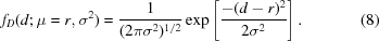 [f_D(d\semi \mu = r,\sigma^2) = {{1} \over {(2\pi\sigma^2)^{1/2}}}\exp\left[{{-(d-r)^2} \over {2\sigma^2}}\right]. \eqno (8)]