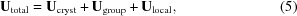 [{\bf U}_{\rm total} = {\bf U}_{\rm cryst} + {\bf U}_{\rm group} + {\bf U}_{\rm local}, \eqno (5)]