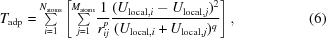 [T_{\rm adp} = {\textstyle \sum \limits_{i=1}^{N_{\rm atoms}}}\left [{\textstyle \sum \limits_{j=1}^{M_{\rm atoms}}} {{1}\over {r_{ij}^{p}}}{{(U_{{\rm local},i} - U_{{\rm local},j})^{2}}\over {(U_{{\rm local},i} + U_{{\rm local},j})^{q}}}\right ], \eqno (6)]