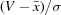 [{(V-\bar{x})}/{\sigma}]