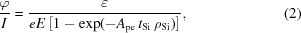 [{\varphi\over{I}}={\varepsilon\over{eE\left[1-\exp(-A_{\rm{pe}}\,t_{\rm{Si}}\,\rho_{\rm{Si}})\right]}},\eqno(2)]