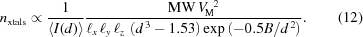 [n_{{\rm{xtals}}} \propto {1\over{\langle I(d) \rangle}} {{{\rm{MW}}\,V_{\!\rm{M}}^{\,\,\,2}}\over {\ell_x\,\ell_y\,\ell_z\,\left(d^{\,3}-1.53\right)\exp\left(-0.5B/d^{\,2}\right)}}.\eqno(12)]