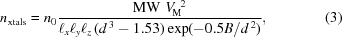 [n_{{\rm{xtals}}}=n_0{{{\rm{MW}}\,\,V_{\!\rm{M}}^{\,\,\,2}}\over{\ell _x\ell_y\ell_z\,(d^{\,3}-1.53)\exp(-0.5B/d^{\,2})}},\eqno(3)]