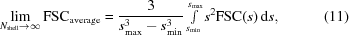 [\lim _{N_{\rm shell}\rightarrow\infty}{\rm FSC}_{\rm average} = {{3} \over {s_{\max}^{3}-s_{\min}^{3}}}\textstyle \int \limits_{s_{\min}}^{s_{\max}}s^{2}{\rm FSC}(s)\,{\rm d}s, \eqno (11)]