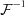 [{\cal F}^{{-1}}]