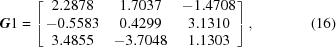 [{\bi G}1 = \left[\matrix{2.2878 & 1.7037 & -1.4708 \cr -0.5583 & 0.4299 & 3.1310 \cr 3.4855 & -3.7048 & 1.1303}\right], \eqno(16)]
