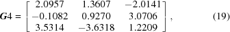 [{\bi G}4 = \left[\matrix{2.0957 & 1.3607 &-2.0141 \cr -0.1082 & 0.9270 & 3.0706 \cr 3.5314 &-3.6318 &1.2209}\right], \eqno(19)]