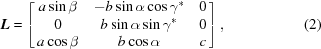 [{\bi L} = \left[ \matrix{ a\sin\beta & -b \sin \alpha \cos\gamma^* & 0 \cr 0 & b \sin \alpha \sin\gamma^* & 0 \cr a \cos \beta & b\cos\alpha & c} \right], \eqno(2)]