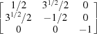 [\left[\matrix{1/2 & 3^{1/2}/2 & 0\cr 3^{1/2}/2 & -1/2& 0\cr 0& 0& -1}\right]]