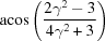 [{\rm acos}\left({{2\gamma^2-3}\over{4\gamma^2+3}}\right)]