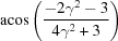 [{\rm acos}\left({{-2\gamma^2-3}\over {4\gamma^2+3}}\right)]