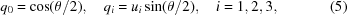 [q_0 = \cos (\theta/2), \quad q_i = u_i\sin(\theta/2), \quad i = 1, 2, 3, \eqno(5)]
