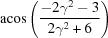 [{\rm acos}\left({{-2\gamma^2-3}\over{2\gamma^2+6}}\right)]