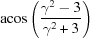 [{\rm acos}\left({{\gamma^2-3}\over{\gamma^2+3}}\right)]