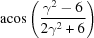 [{\rm acos}\left({{\gamma^2-6}\over{2\gamma^2+6}}\right)]