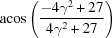 [{\rm acos}\left({{-4\gamma^2+27}\over{4\gamma^2+27}}\right)]