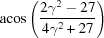 [{\rm acos}\left({{2\gamma^2-27}\over{4\gamma^2+27}}\right)]