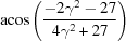 [{\rm acos}\left({{-2\gamma^2-27}\over{4\gamma^2+27}}\right)]