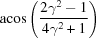 [{\rm acos}\left({{2\gamma^2-1}\over{4\gamma^2+1}}\right)]