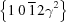 [\left\{1 \,0 \,\overline 1\, 2\gamma^2\right\}]