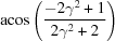 [{\rm acos}\left({{-2\gamma^2+1}\over{2\gamma^2+2}}\right)]