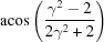 [{\rm acos}\left({{\gamma^2-2}\over{2\gamma^2+2}}\right)]