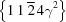 [\left\{1 \,1 \,\overline 2 \,4\gamma^2\right\}]