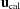 [{\bf u}_{\rm cal}]