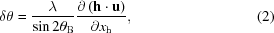 [\delta \theta = {{\lambda }\over{\sin2{\theta }_{\rm B}}} {{\partial \left({\bf h}\cdot {\bf u}\right)}\over{\partial {x}_{\rm h}}} ,\eqno (2)]