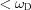 [ \lt {\omega _{\rm D}}]