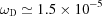 [{\omega }_{\rm D}\simeq 1.5 \times {10}^{-5}]