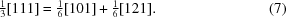 [\textstyle{1 \over 3}[111] = {1 \over 6}[101] + {1 \over 6}[121]. \eqno (7)]