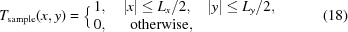 [T_{\rm sample}(x,y) = \Big\lbrace\matrix{1, & |x| \le L_x/2, &|y| \le L_y/2, \cr 0,& \,\,\,\, {\rm otherwise,}\cr} \eqno(18)]
