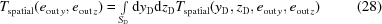 [T_{\rm spatial}(e_{{\rm out}\,y},e_{{\rm out}\,z}) = \textstyle\int\limits_{S_{\rm D}} {\rm d}y_{\rm D} {\rm d}z_{\rm D}T_{\rm spatial}(y_{\rm D},z_{\rm D},e_{{\rm out}\,y},e_{{\rm out}\,z}) \eqno(28)]