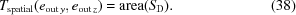 [T_{\rm spatial}(e_{{\rm out}\,y},e_{{\rm out}\,z}) = {\rm area}(S_{\rm D}). \eqno(38)]