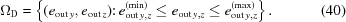 [\Omega_{\rm D} = \left\{ (e_{{\rm out}\,y},e_{{\rm out}\,z})\colon e_{{\rm out}\,y,z}^{(\rm min)} \le e_{{\rm out}\,y,z} \le e_{{\rm out}\,y,z}^{(\rm max)} \right\}. \eqno(40)]