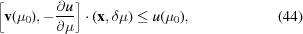 [\bigg[ {\bf v}(\mu_0),-{\partial u \over \partial \mu}\bigg] \cdot ({\bf x}, \delta \mu) \le u(\mu_0), \eqno(44)]